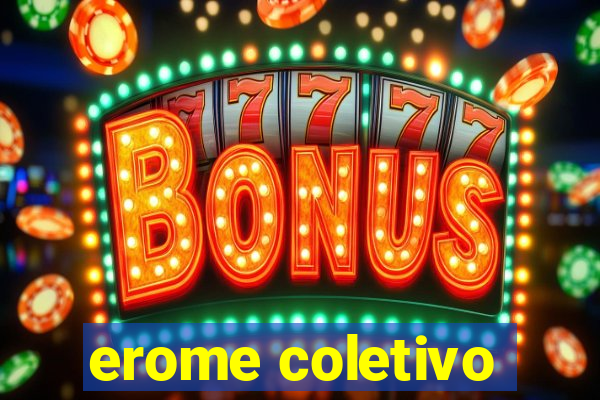 erome coletivo